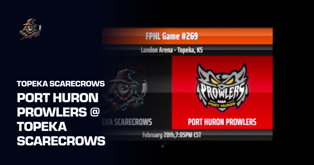 Port Huron Prowlers @ Topeka Scarecrows (Topeka Scarecrows) | FPHL